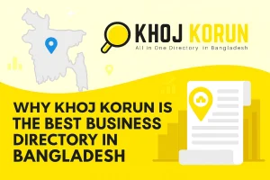 Why-Khoj-Korun-is-the-Best-Business-Directory-in-Bangladesh?